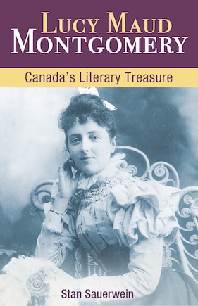 Lucy Maud Montgomery: Canada's Literary Treasure