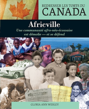 Redresser les Torts du Canada: Africville: Une communauté afro-néo-écossaise est démolie — et se défend