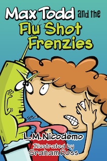 Front cover_Max Todd and the Flu Shot Frenzies