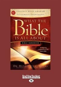 What The Bible Is All About Handbook-revised-kjv Edition: Bible Handbooks - An Inspired Commentary On The Entire Bible (large Print 16pt)