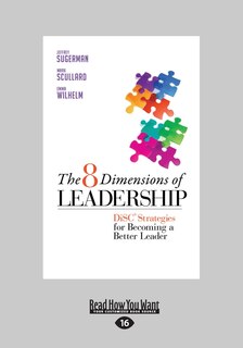The 8 Dimensions Of Leadership: Disc Strategies For Becoming A Better Leader (large Print 16pt)