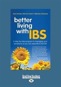 Better Living With Ibs: A Step-by-step Program To Managing Your Symptoms So You Can Enjoy Life To The Full! (large Print 16