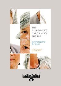 The Alzheimer's Caregiving Puzzle: Putting Together The Pieces (large Print 16pt)