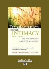 Transformation Through Intimacy: The Journey Toward Awakened Monogamy (large Print 16pt)