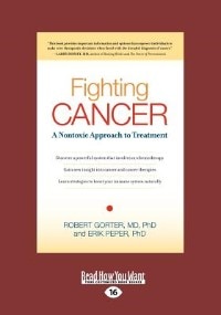 Fighting Cancer: A Nontoxic Approach To Treatment (large Print 16pt)