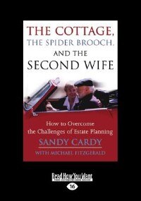 The Cottage, The Spider Brooch And The Second Wife: How to Overcome the Challenges of Estate Planning (Large Print 16pt)