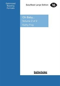 Oh Baby...: Birth, Babies & Motherhood Uncensored (large Print 16pt)