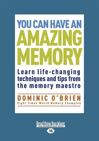 You can have an Amazing Memory: Learn Life-changing Techniques and Tips from the Memory Maestro (Large Print 16pt)