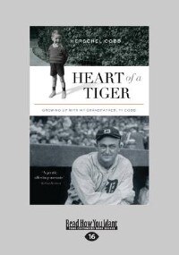 Heart Of A Tiger: Growing Up With My Grandfather, Ty Cobb (Large Print 16pt)