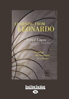 Learning from Leonardo: Decoding the Notebooks of a Genius (Large Print 16pt)