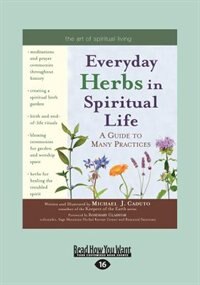 Everyday Herbs in Spiritual Life: A Guide to Many Practices (Large Print 16pt)