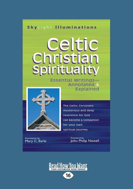 Celtic Christian Spirituality: Essential Writings Annotated & Explained (Large Print 16pt)