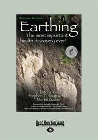 Earthing: The Most Important Health Discovery Ever! (Large Print 16pt)