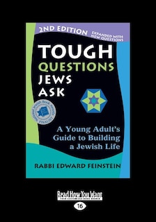 Tough Questions Jews Ask: A Young Adult's Guide to Building a Jewish Life (2nd Edition) (Large Print 16pt)