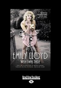 Wish I Was There: I Was the Golden Girl of British Cinema ...Then My Life Fell to Pieces. This is My Story. (Large Pr