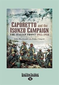 Caporetto and Isonzo Campaign: The Italian Front 1915-1918 (Large Print 16pt)