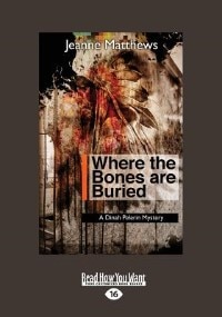 Where the Bones are Buried: A Dinah Pelerin Mystery (Large Print 16pt)