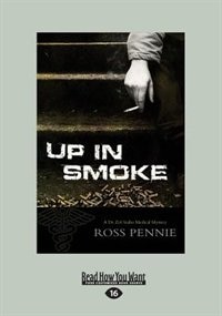 Up In Smoke: A Dr. Zol Szabo Medical Mystery (Large Print 16pt)