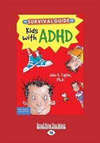 The Survival Guide for Kids with ADHD: Updated Edition (Large Print 16pt)