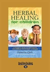 Herbal Healing for Children (Large Print 16pt)