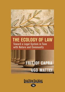 The Ecology of Law: Toward a Legal System in Tune with Nature and Community (Large Print 16pt)