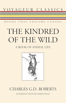 The Kindred Of The Wild: A Book Of Animal Life