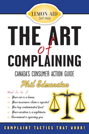 The Art Of Complaining: Canada's Consumer Action Guide