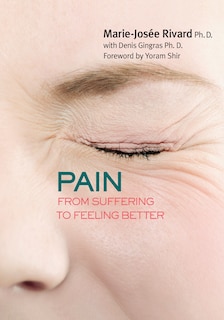 Pain: From Suffering To Feeling Better