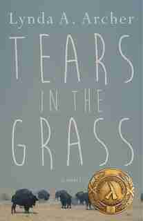 Tears In The Grass by Lynda A. Archer
