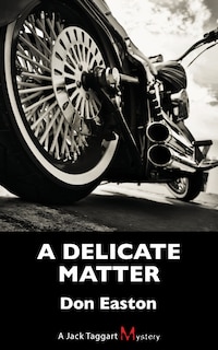 A Delicate Matter: A Jack Taggart Mystery