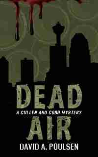 Dead Air: A Cullen And Cobb Mystery by David A. Poulsen