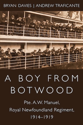 A Boy From Botwood: Pte. A.w. Manuel, Royal Newfoundland Regiment, 1914-1919