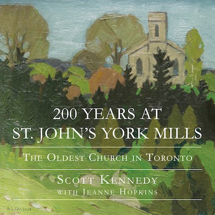 200 Years At St. John's York Mills: The Oldest Church In Toronto