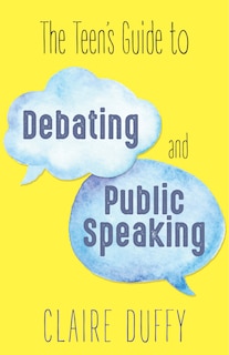 Front cover_The Teen's Guide To Debating And Public Speaking