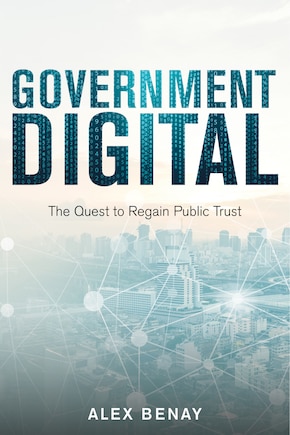 Government Digital: The Quest To Regain Public Trust