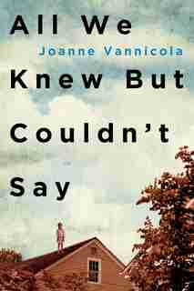 All We Knew But Couldn't Say de Joanne Vannicola