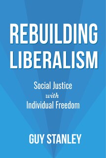 Front cover_Rebuilding Liberalism