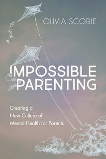 Front cover_Impossible Parenting