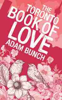 The Toronto Book Of Love by Adam Bunch