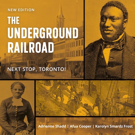 The Underground Railroad: Next Stop, Toronto!