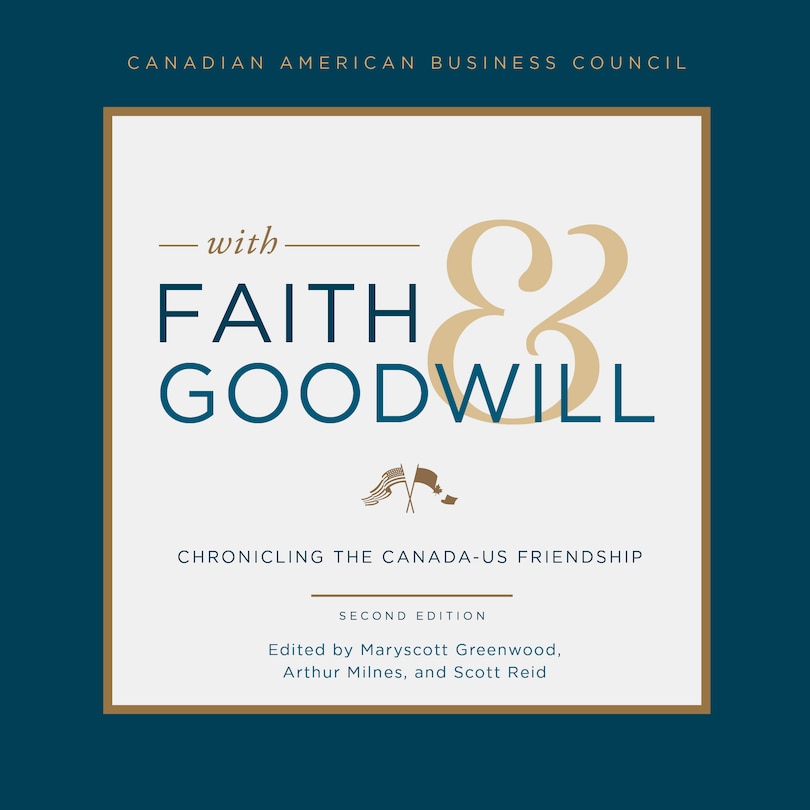 With Faith And Goodwill: Chronicling The Canada-u.s. Friendship