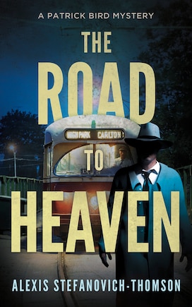 The Road to Heaven: A Patrick Bird Mystery