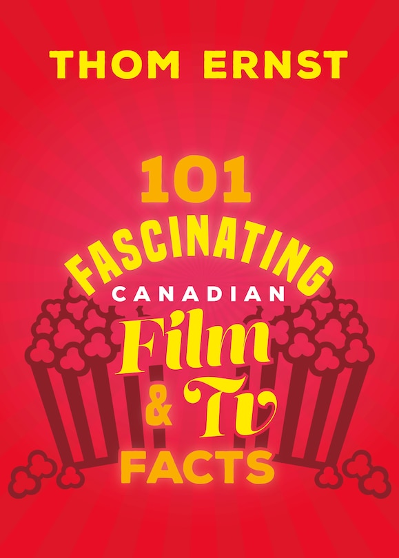 Front cover_101 Fascinating Canadian Film and TV Facts