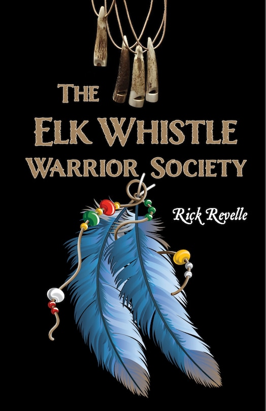 Front cover_The Elk Whistle Warrior Society