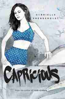 Capricious by Gabrielle Prendergast
