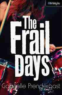 The Frail Days by Gabrielle Prendergast
