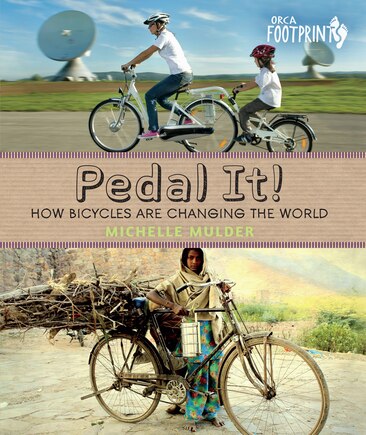 Pedal It!: How Bicycles Are Changing The World