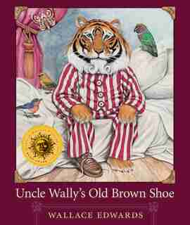 Uncle Wally's Old Brown Shoe by Wallace Edwards