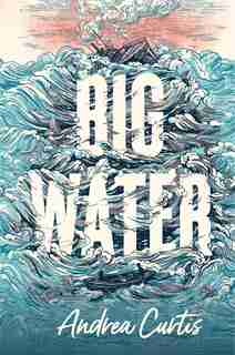 Big Water by Andrea Curtis