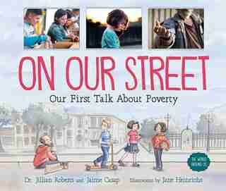 On Our Street: Our First Talk About Poverty by Jillian Roberts